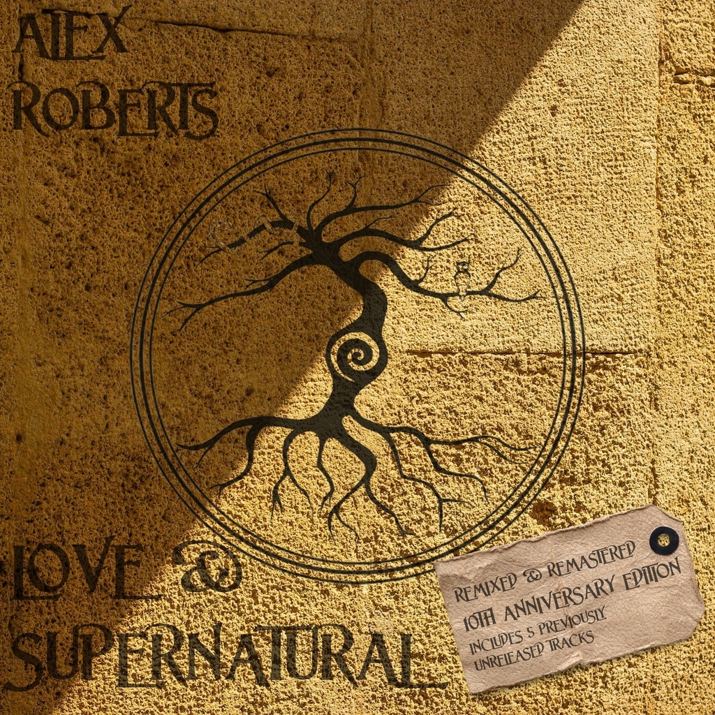 ALEX ROBERTS - LOVE & SUPERNATURAL - 2022 REMIX + LIVE BONUS TRACKS (DDL)